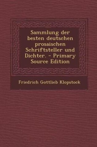 Cover of Sammlung Der Besten Deutschen Prosaischen Schriftsteller Und Dichter.