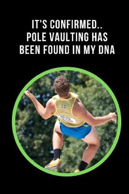 Book cover for It's Confirmed.. Pole Vaulting Has Been Found In My DNA