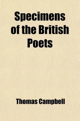 Book cover for Specimens of the British Poets (Volume 1); List of Authors. Essay on English Poetry. General Index