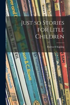 Book cover for Just so Stories for Litle Children
