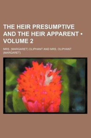 Cover of The Heir Presumptive and the Heir Apparent (Volume 2)