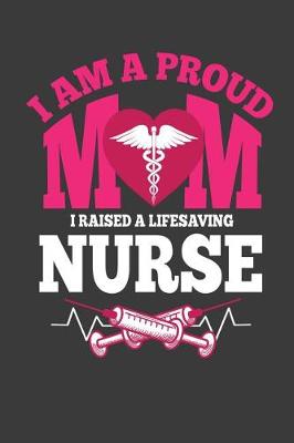 Book cover for I am a Proud Mom I Raised a Life Saving Nurse