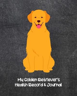 Book cover for My Golden Retriever's Health Record & Journal