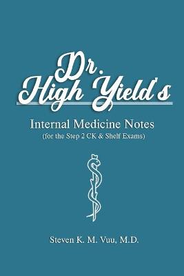 Book cover for Dr. High Yield's Internal Medicine Notes (for the Step 2 CK & Shelf Exams)