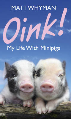 Book cover for Oink! My Life With Minipigs