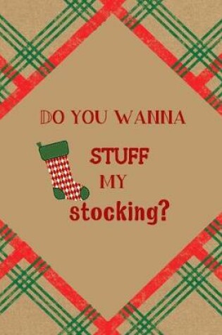 Cover of Do You Wanna Stuff My Stocking?