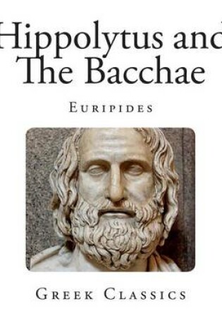 Cover of Hippolytus and The Bacchae