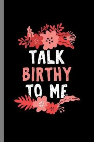 Cover of Talk Birthy to me