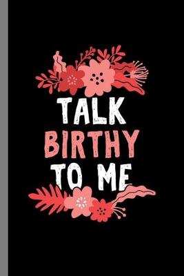 Book cover for Talk Birthy to me