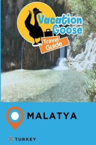 Cover of Vacation Goose Travel Guide Malatya Turkey