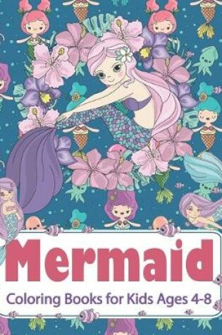 Cover of Mermaid Coloring Books for Kids Ages 4-8