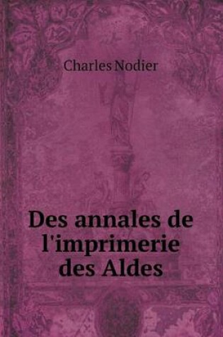 Cover of Des annales de l'imprimerie des Aldes
