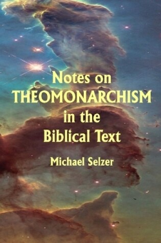 Cover of Notes on Theomonarchism in the Biblical Text