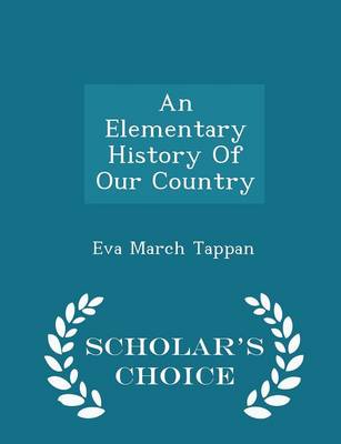 Book cover for An Elementary History of Our Country - Scholar's Choice Edition