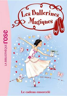 Book cover for Les Ballerines Magiques 17 - Le Cadeau Ensorcele