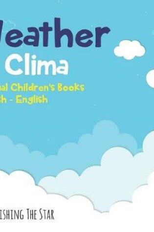 Cover of Weather - El Clima, Bilingual Children's Books Spanish English