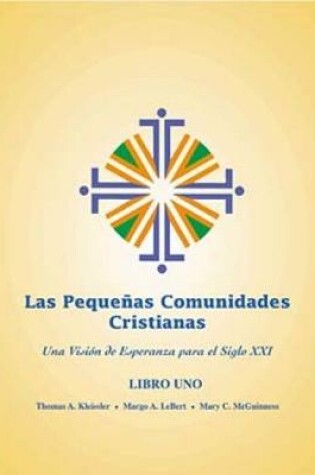 Cover of Las Pequenas Comunidades Cristianas (Revisado y Actualizado) (Small Christian Communities [Revised and Updated]), Libro Uno