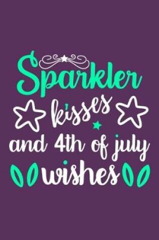 Cover of Sparkler Kisses And 4th Of July Wishes
