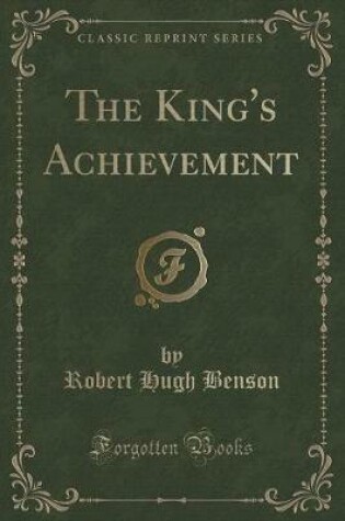 Cover of The King's Achievement (Classic Reprint)
