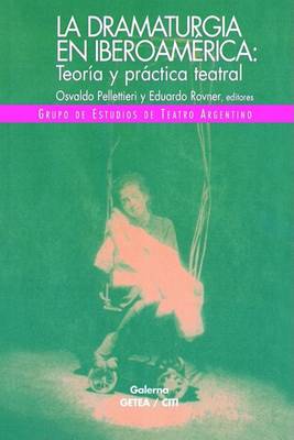 Book cover for La Dramaturgia En Iberoamerica: Teoria y Practica Teatral