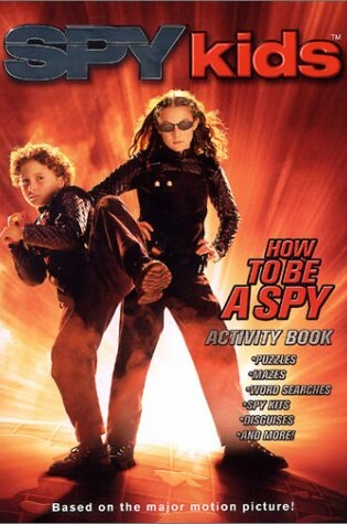 Cover of Spy Kids: How to be A Spy, Act