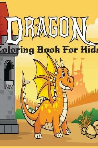 Cover of Dragon Coloring Book For kids