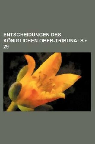 Cover of Entscheidungen Des Koniglichen Ober-Tribunals (29)