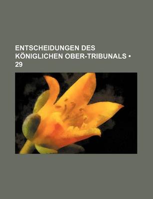 Book cover for Entscheidungen Des Koniglichen Ober-Tribunals (29)