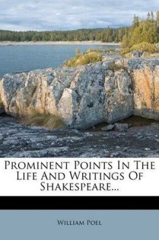 Cover of Prominent Points in the Life and Writings of Shakespeare...