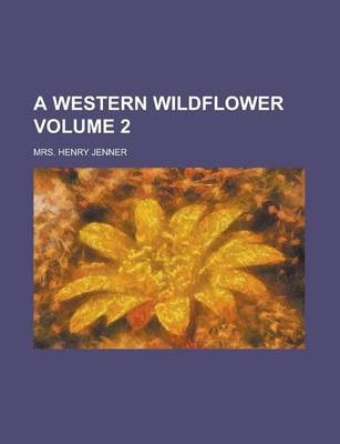 Book cover for A Western Wildflower Volume 2