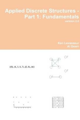 Cover of Applied Discrete Structures - Part 1: Fundamentals