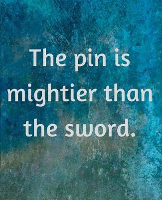 Book cover for The Pin Is Mightier Than The Sword