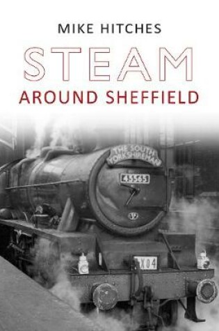 Cover of Steam Around Sheffield