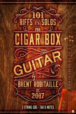 Cover of 101 Riffs & Solos for Cigar Box Guitar