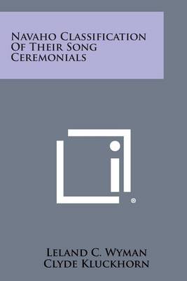 Book cover for Navaho Classification of Their Song Ceremonials