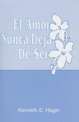 Book cover for El Amor Nunca Deja de Ser (Love Never Fails)