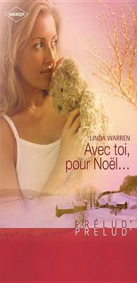 Book cover for Avec Toi, Pour Noel... (Harlequin Prelud')