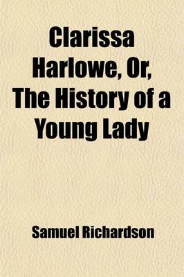 Book cover for Clarissa Harlowe Volume 6; Or, the History of a Young Lady