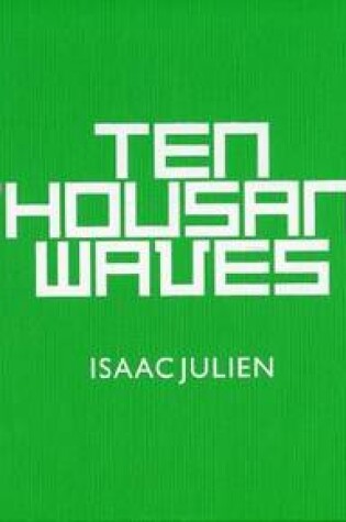 Cover of Isaac Julien - Ten Thousand Waves