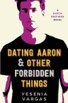 Book cover for Dating Aaron & Other Forbidden Things