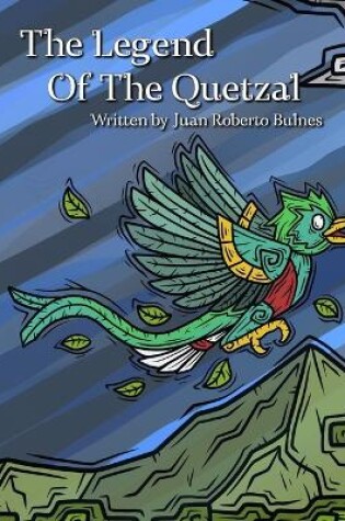 Cover of The Legend Of The Quetzal