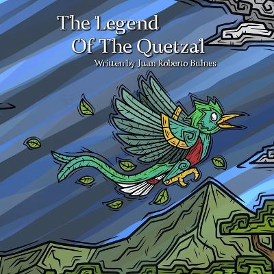 Book cover for The Legend Of The Quetzal