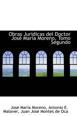 Book cover for Obras Juridicas del Doctor Jose Maria Moreno, Tomo Segundo