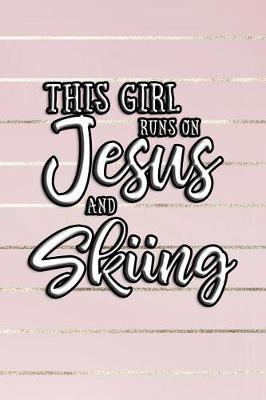 Book cover for This Girl Runs on Jesus and Skiing