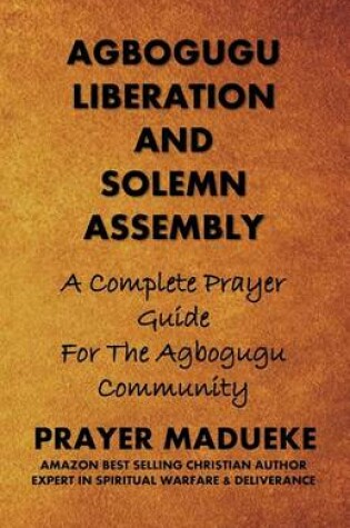 Cover of Agbogugu Liberation And Solemn Assembly