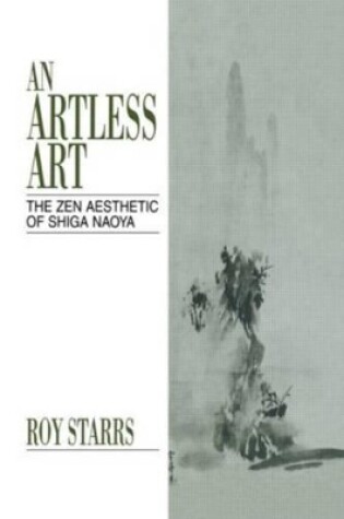 Cover of An Artless Art - The Zen Aesthetic of Shiga Naoya