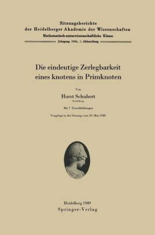 Cover of Die Eindeutige Zerlegbarkeit Eines Knotens in Primknoten