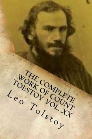 Cover of The Complete Work of Count Tolstoy Vol. XX