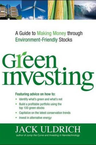 Cover of Green Investing: A Guide to Making Money Through Environment Friendly Stocks