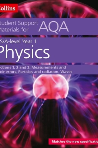 Cover of AQA A Level Physics Year 1 & AS Sections 1, 2 and 3